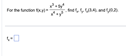 Solved For the function f(x,y)=x4+y5x3+5y4, find | Chegg.com