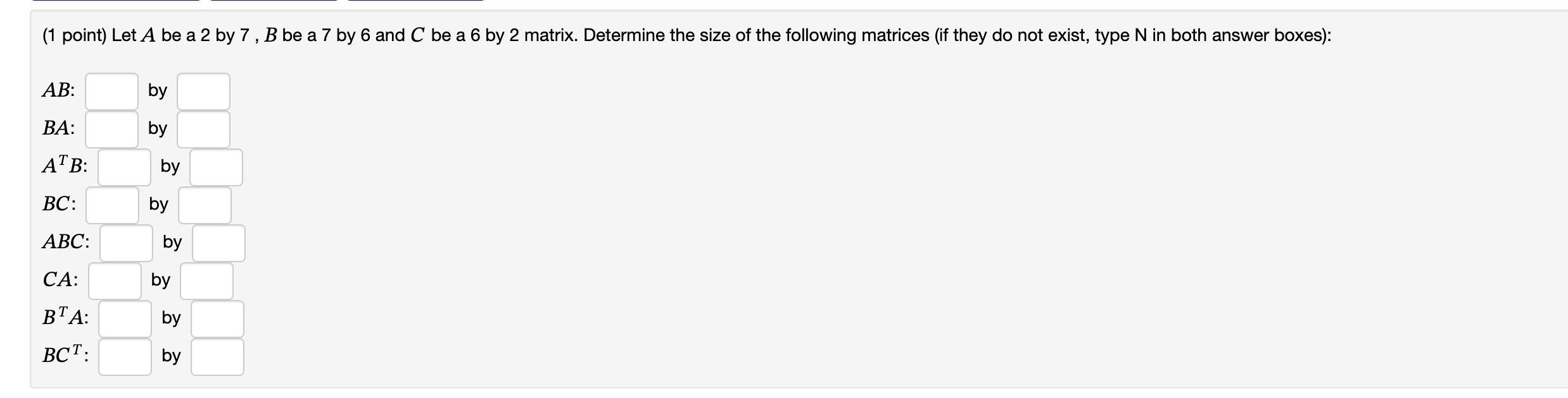 Solved (1 Point) Let A Be A 2 By 7,B Be A 7 By 6 And C Be A | Chegg.com