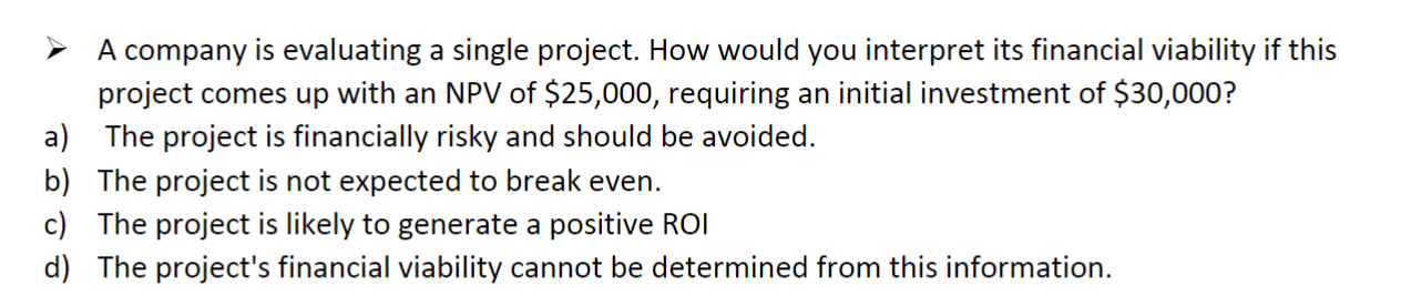 Solved > A company is evaluating a single project. How would | Chegg.com