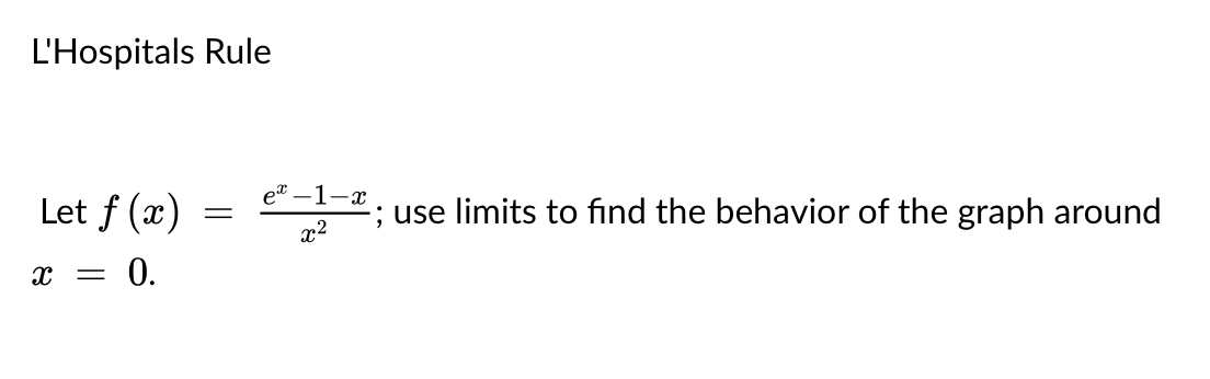 Solved L'Hospitals Rule Let f(x)=x2ex−1−x; use limits to | Chegg.com