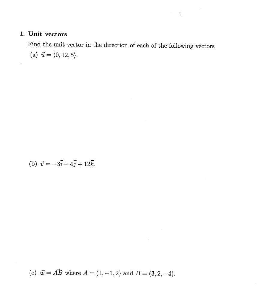 Solved 1. Unit vectors Find the unit vector in the direction | Chegg.com