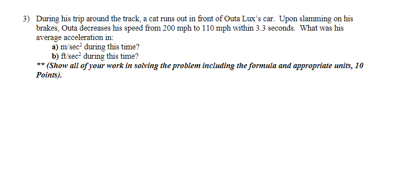 Solved 3) During his trip around the track, a cat runs out | Chegg.com