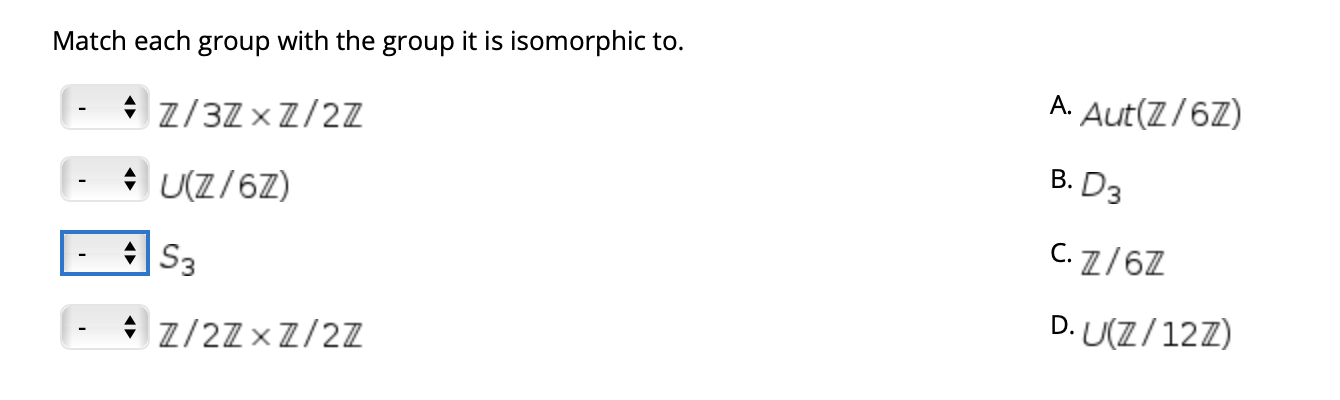 Solved Match Each Group With The Group It Is Isomorphic T Chegg Com