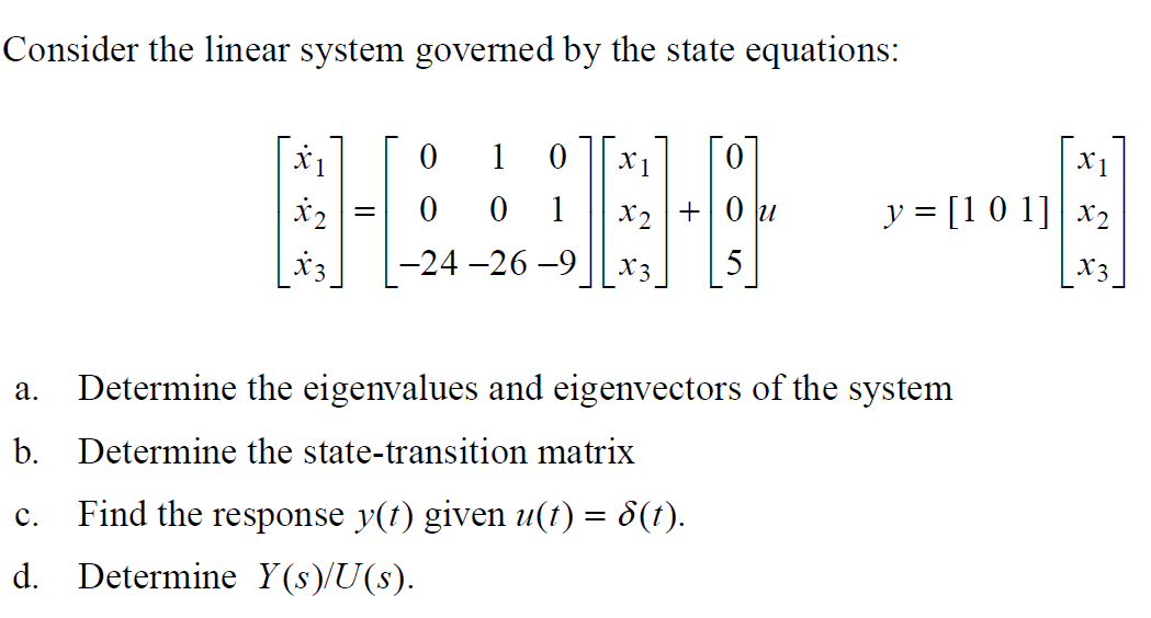 Solved Consider the linear system governed by the state | Chegg.com