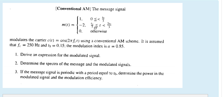 Solved (Conventional AM] The message signal m(t) = {-2.