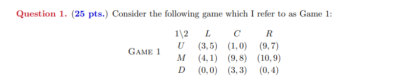 Solved Question 1. (25 pts.) Consider the following game | Chegg.com