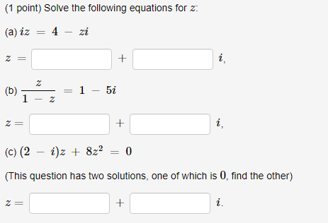 Solved (1 point) Solve the following equations for z : (a) | Chegg.com