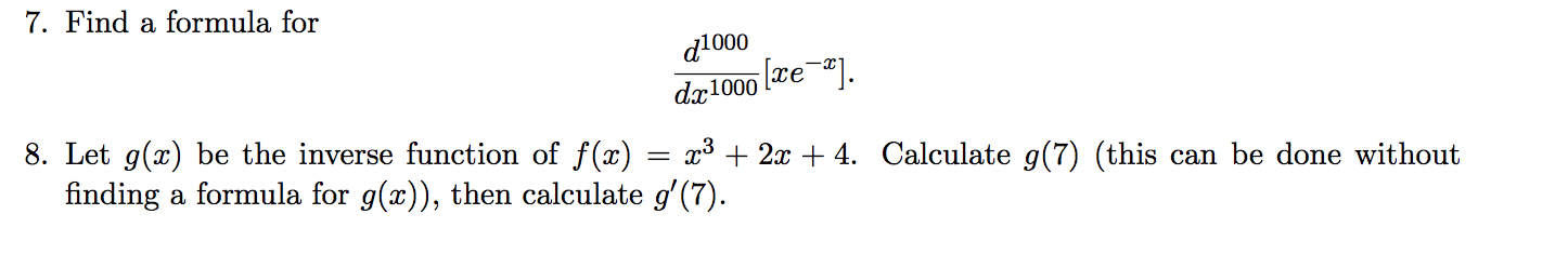 Solved 7. Find a formula for 21000 dz1000 ze ]. 8. Let g(x) | Chegg.com