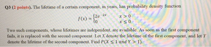Solved The lifetime of a certain component, in years, has | Chegg.com