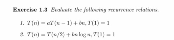 Solved Exercise 1.3 Evaluate the following recurrence | Chegg.com