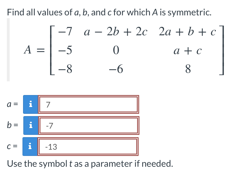 Solved Find all values of a,b, and c for which A is | Chegg.com