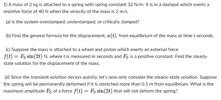 Solved 1) A mass of 2 kg is attached to a spring with spring | Chegg.com