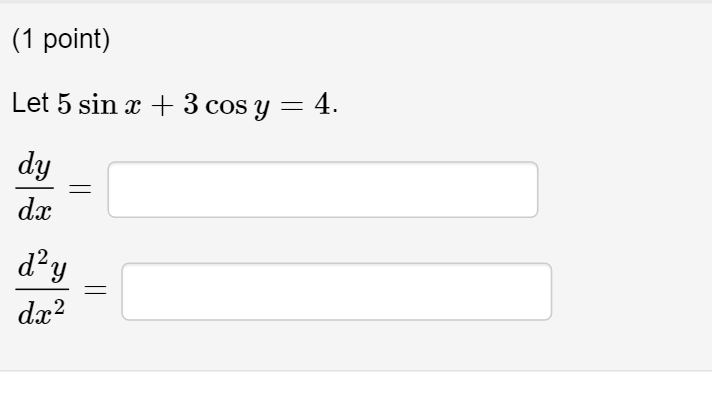 Solved 1 Point Let 5 Sin X 3 Cos Y 4 Dy Dx D²y Dx²