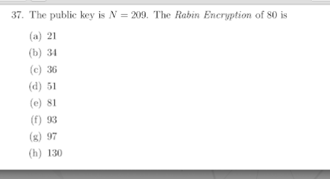 Solved 37. The public key is N = 209. The Rabin Encryption | Chegg.com