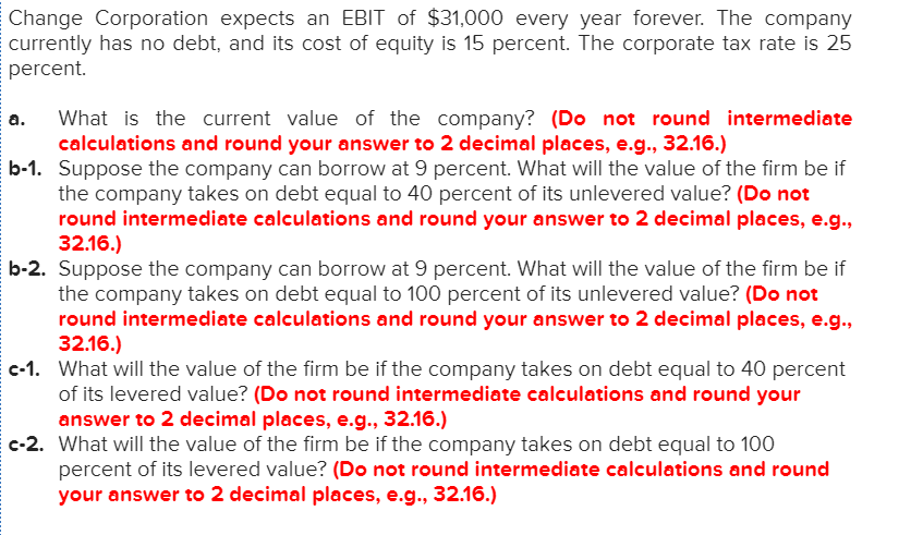 Solved Change Corporation Expects An EBIT Of 31 000 Every Chegg