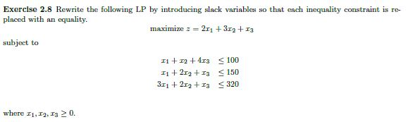 Solved Exercise 2.8 Rewrite the following LP by introducing | Chegg.com