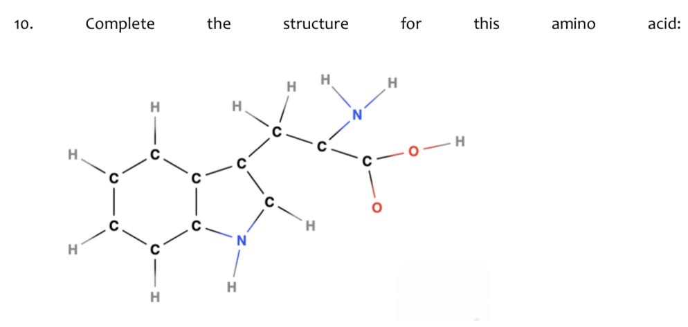 Solved 10. Complete the structure for this amino acid: | Chegg.com