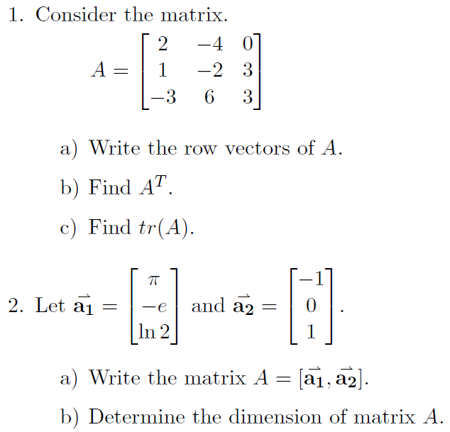 Solved 1. Consider the matrix. A=⎣⎡21−3−4−26033⎦⎤ a) Write | Chegg.com