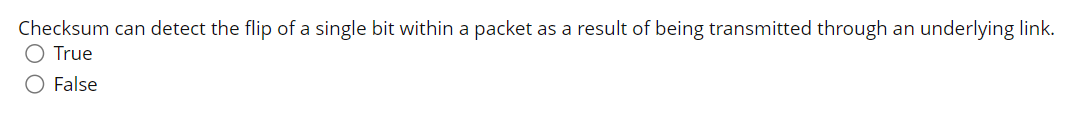 Solved Checksum can detect the flip of a single bit within a | Chegg.com