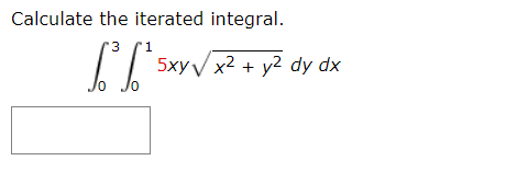 Iterative Integration Calc Solved Calculate the iterated integral. | Chegg.com