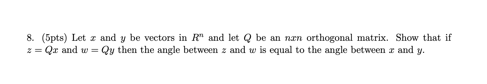 Solved 8. (5pts) Let x and y be vectors in R” and let Q be | Chegg.com