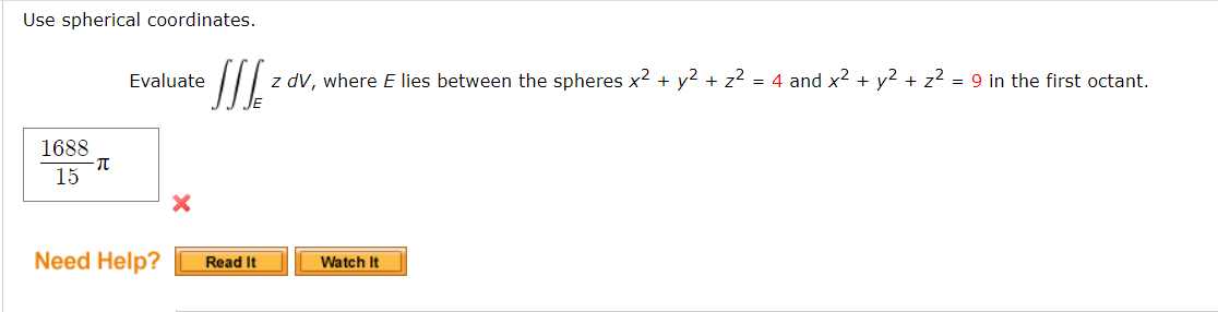 Solved Use Spherical Coordinates. Evaluate E Z DV, Where E | Chegg.com