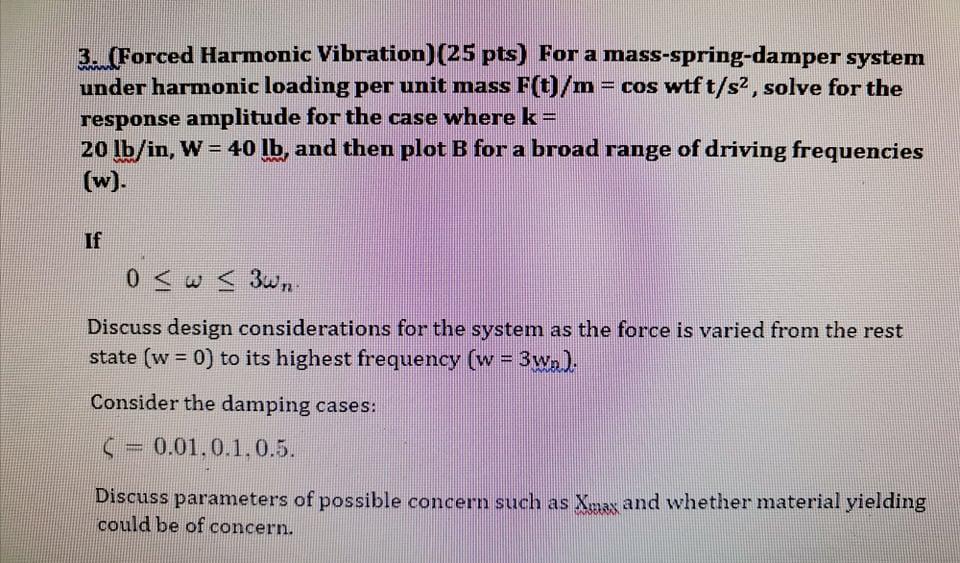 Solved 3.. (Forced Harmonic Vibration)(25 pts) For a