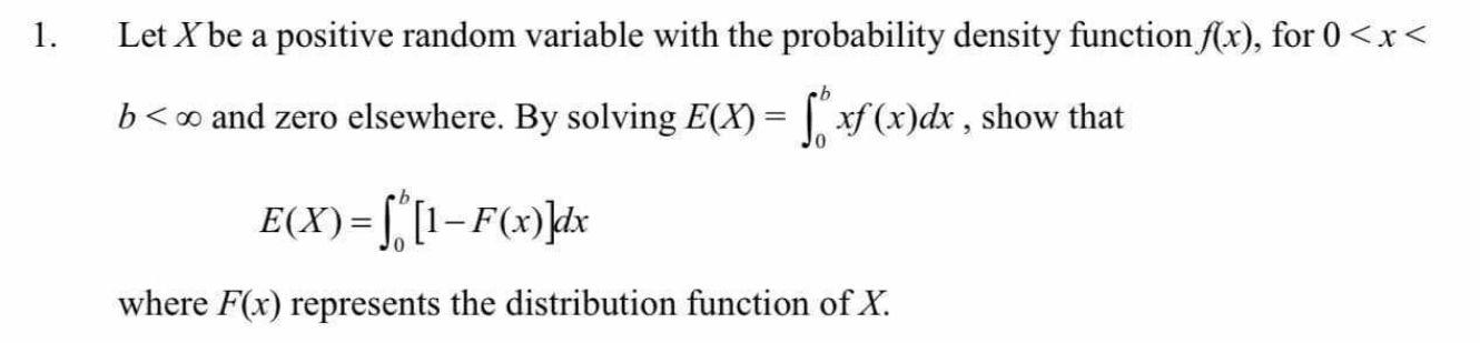 Solved 1. Let X be a positive random variable with the | Chegg.com