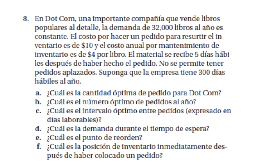 8. En Dot Com, una importante compañía que vende libros populares al detalle, la demanda de 32,000 libros al año es constante