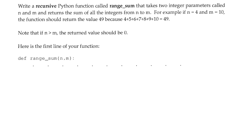 Solved Write a recursive Python function called range_sum | Chegg.com