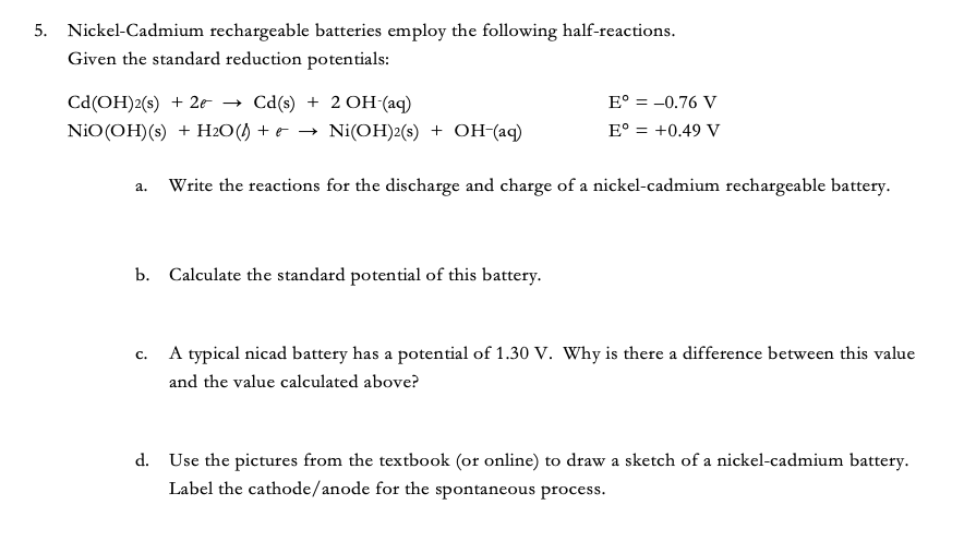 Solved 5 Nickel Cadmium Rechargeable Batteries Employ Th Chegg Com