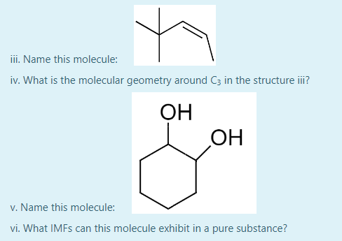 Solved iii. Name this molecule: iv. What is the molecular | Chegg.com