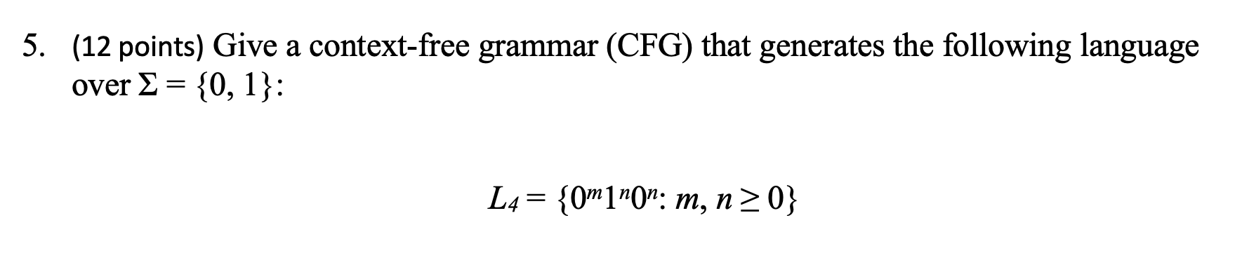 Solved 5. (12 points) Give a context-free grammar (CFG) that | Chegg.com