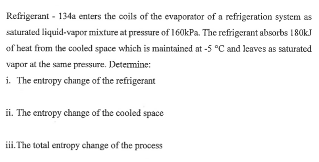 Solved Refrigerant 134a Enters The Coils Of The Evaporator | Chegg.com