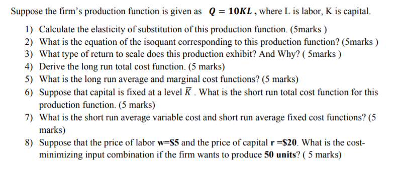 Solved Suppose the firm's production function is given as Q | Chegg.com