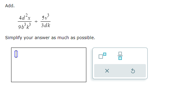 Solved Add. 9b3k34d2x+3dk5v3 Simplify your answer as much as | Chegg.com