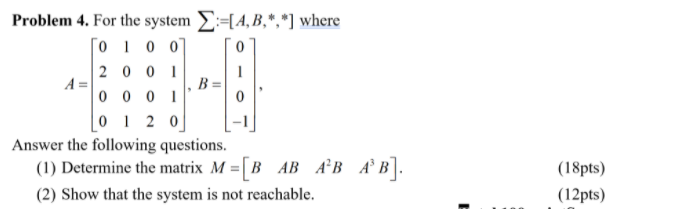 Solved 0 Problem 4. For the system :={A,B,*, *] where TO 1 0 | Chegg.com