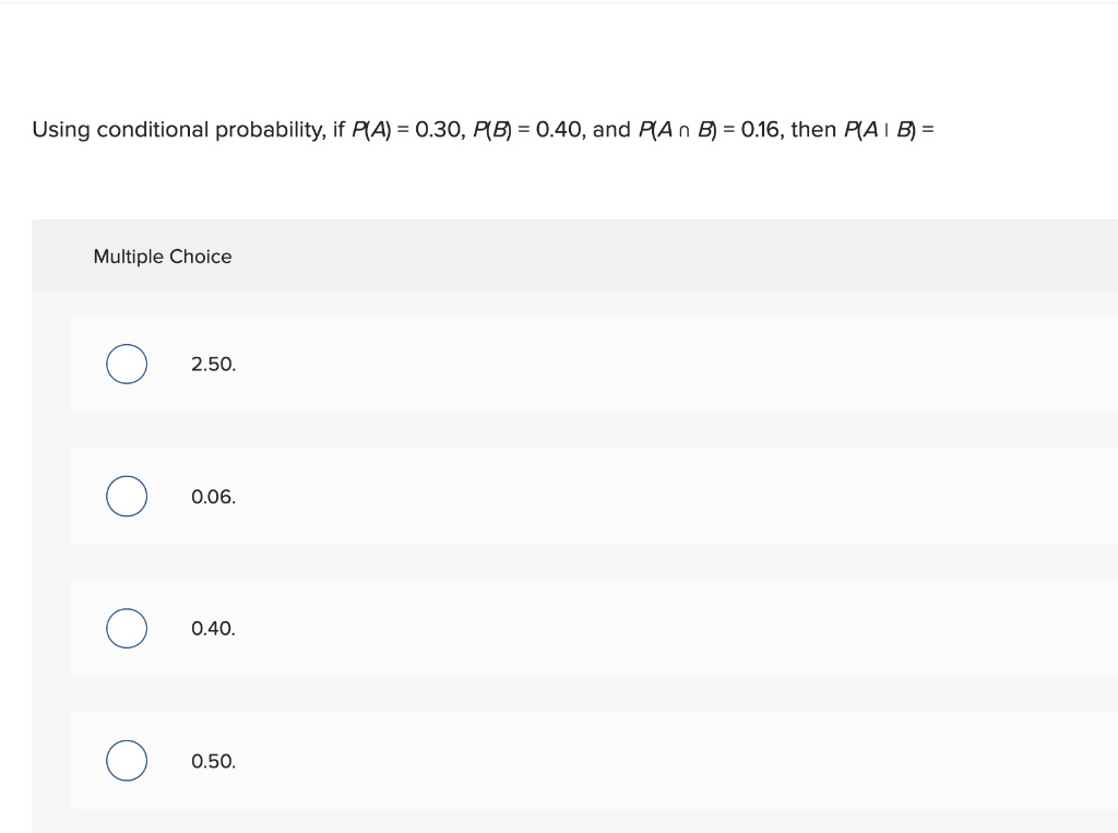 Solved Using Conditional Probability, If P(A) = 0.30, P(B) = | Chegg.com