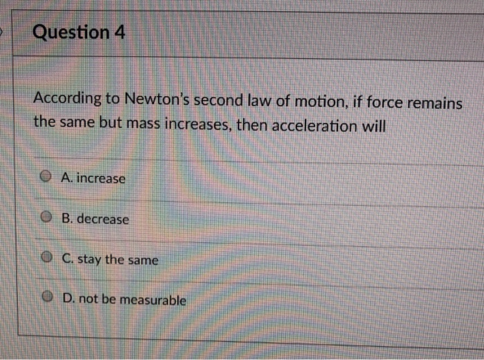 newton's second law of motion states that as acceleration increases