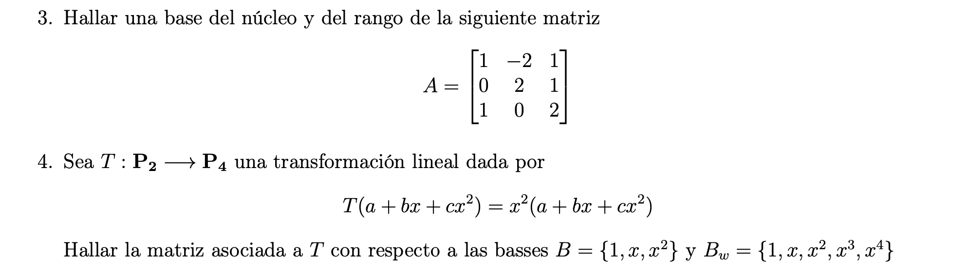 3. Hallar una base del núcleo y del rango de la siguiente matriz \[ A=\left[\begin{array}{ccc} 1 & -2 & 1 \\ 0 & 2 & 1 \\ 1 &