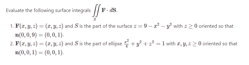 Solved Evaluate the following surface integrals ∬SF⋅dS. 1. | Chegg.com