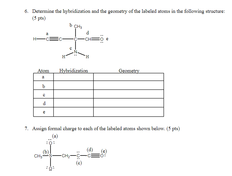 Solved 6. Determine the hybridization and the geometry of | Chegg.com