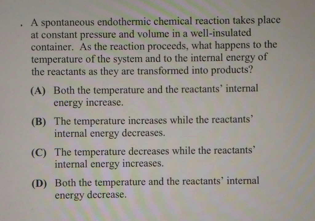 Solved A spontaneous endothermic chemical reaction takes