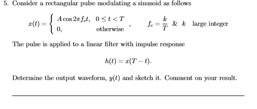 Solved 5. Consider a rectangular pulse modulating a sinusoid | Chegg.com