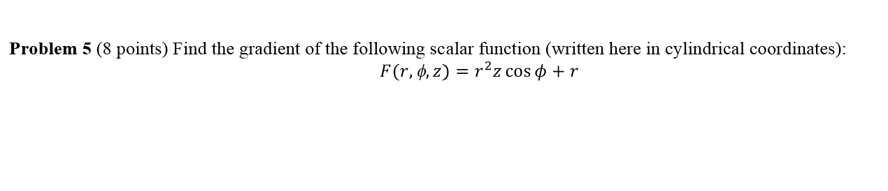 Solved Problem 5 (8 points) Find the gradient of the | Chegg.com