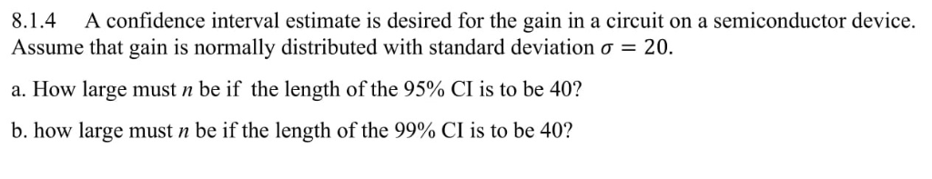 Solved 8.1.4 A confidence interval estimate is desired for | Chegg.com
