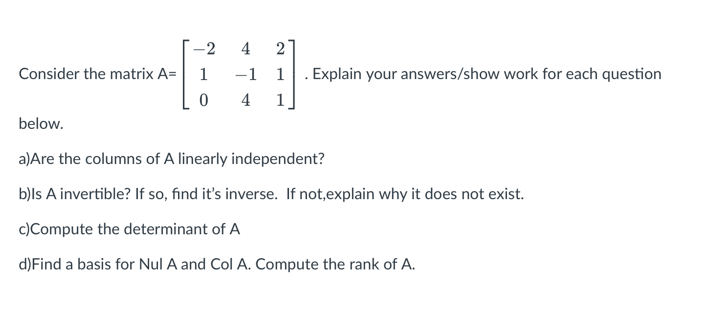 Solved —2 4 2 Consider the matrix A= 1 -1 1 Explain your | Chegg.com