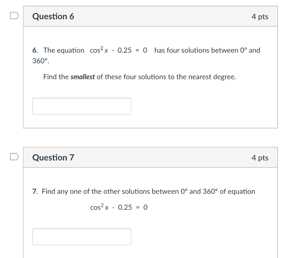 Solved Question 6 4 pts 6. The equation cos2x - 0.25 = 0 has | Chegg.com