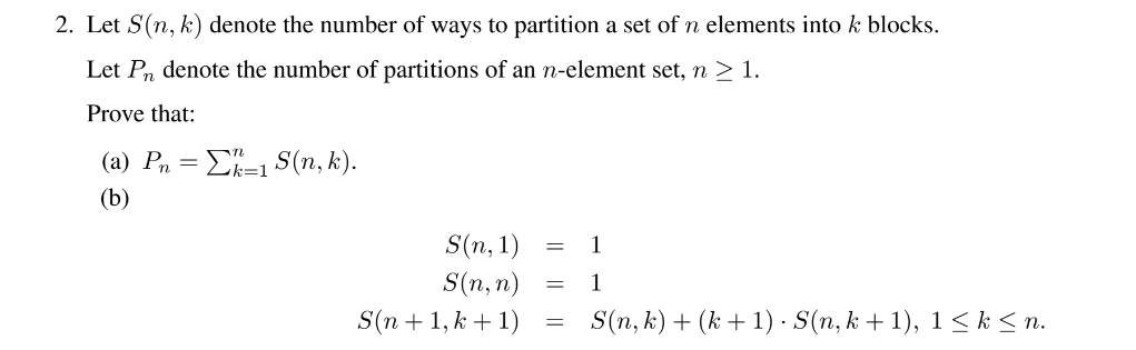 Solved 2. Let Sín, k) denote the number of ways to partition | Chegg.com