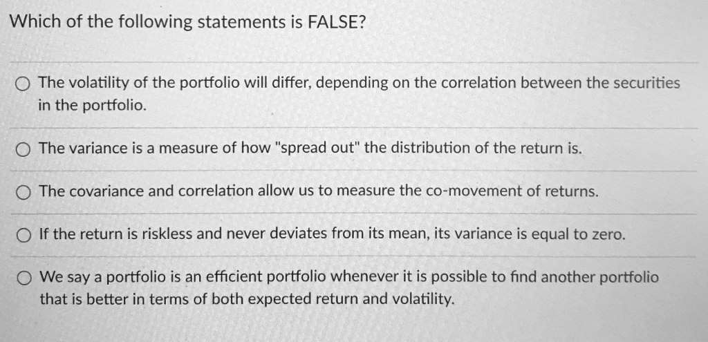 Solved Which of the following statements is FALSE? The | Chegg.com